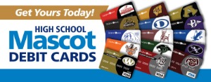 Get Your Today!
High School Mascot Debit Cards
